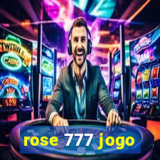 rose 777 jogo